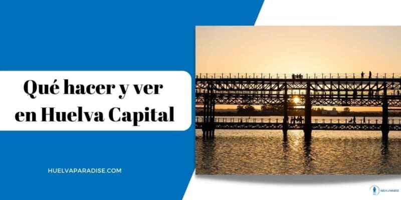 Qué hacer en Huelva capital