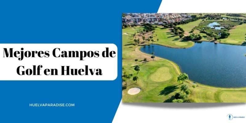 mejores campos de golf en huelva