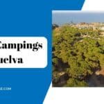 Descubre los mejores campings de Huelva para disfrutar de la naturaleza