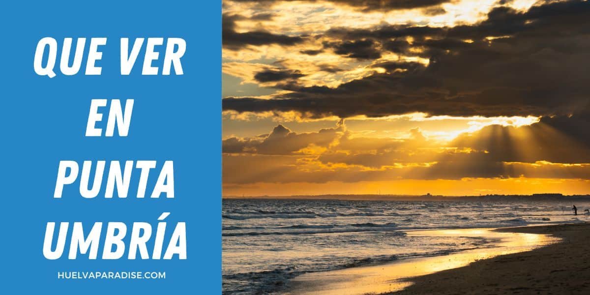 Que ver y hacer en punta umbria
