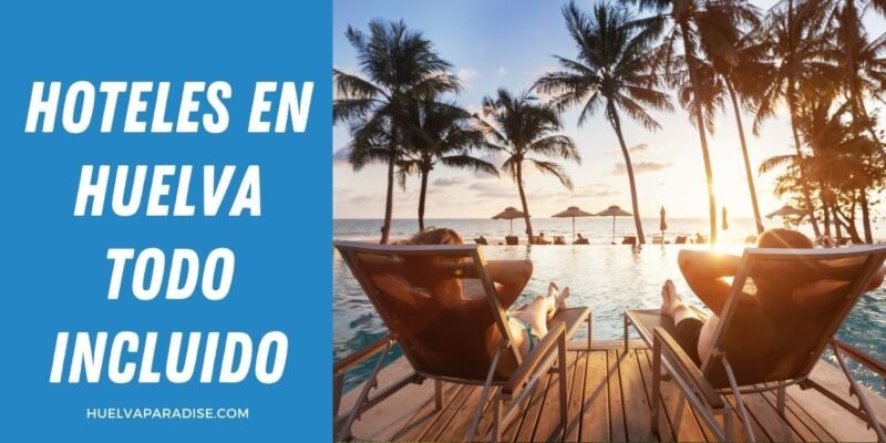 mejores hoteles en Huelva todo incluido